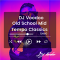 @IAmDJVoodoo - Old School Mid Tempo Classics (2023)