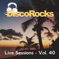 DiscoRocks' Live Sessions - Vol. 40