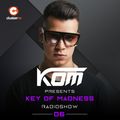Kom presents Key Of Madness Radioshow #06