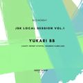 JSK LOCAL SESSION VOL.1 - YUKARI BB LIVE MIX -