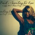 Dj Dark - Searching for Love (July 2013 Promo Deep Mix)