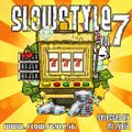 SLOWSTYLE 7 In The Mix