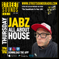 All About House with Jabz on Street Sounds Radio 1900-2100 29/08/2024