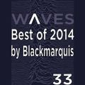 WΛVES #33 - BEST OF 2014 (PHIL BLACKMARQUIS) - 28/12/2014