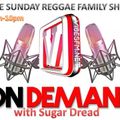 THE REGGAE HIT'S FAMILY SHOW WITH SUGAR DREAD @vibefm.net SPECIAL TRIBUTE TO PERCY SLEDGE FULJOY!!