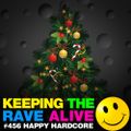 Keeping The Rave Alive Episode 456 - Happy Hardcore