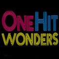 One Hit Wonders!  Saturday 9.00 - 10.00 - 31st July 2021