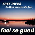 FREE TAPES -Soul Jazz & Japanese Hip Hop-