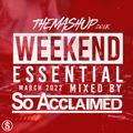 The Mashup Weekend Essentials March 2022 Mixed By So Acclaimed