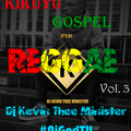 Kikuyu Gospel Reggae 3 2021_Dj Kevin Thee Minister
