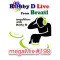 megaMix #199 with Bobby D
