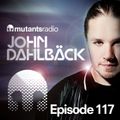 Mutants Radio With John Dahlback - Show 117