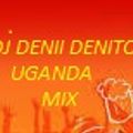 DJ DENII DENITO UGANDA ANTHEMS MIX