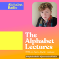 Alphabet Radio: The Alphabet Lectures (15/07/2020)