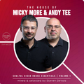 The House Of Micky More & Andy Tee (Soulful Disco House Essentials | Volume 1)