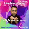 Ahmet Atasever - Asian Trance Festival 6th Edition 2019-01-16 Full Set