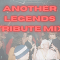 ANOTHER LEGENDS TRIBUTE MIX 12.04.22