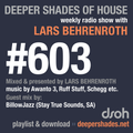 Deeper Shades Of House #603 w/ exclusive guest mix by BILLOWJAZZ (Stay True Sounds, South Africa)