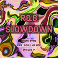 R&B Slowdown EP 44