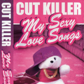 Cut Killer - My Sexy Loves Songs Face A