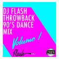 DJ Flash-Throwback Records 90's Dance Mix Vol 1
