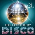 Feel Good Friday Disco Mix v2 by DJose