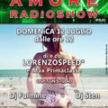 LORENZOSPEED presents AMORE Radio Show 641 Domenica 12 Luglio 2015 with FULMiNE STEN MAX parte 1