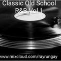 Classic Old School R&B Vol 1
