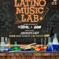 Latino Music Lab EP. 61 FT. ((DJ Jordy Jay))