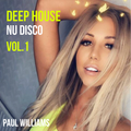 Deep House & Nu Disco Vol. 1 by PAUL WILLIAMS DJ