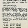 Az éjszakai Bagoly zenei kínálatából. Szerkesztő: Göczey Zsuzsa. 1985.12.26. Petőfi rádió.0.15-5.50.