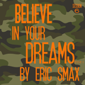 Believe In Your Dreams - Session 6