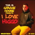 This Is GARAGE HOUSE Special Edition 'I LOVE HIGGO' - 10-2021