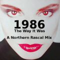 My Best Of 1986 Mix - The Way It Was (A Northern Rascal Mix)