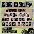 Pop Songs Your New Boyfriend's Too Stupid to Know About - November 6, 2020 {#017}