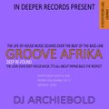 GROOVE AFRIKA DEEP HOUSE RE-FOUND MIX.16 BY DJ ARCHIEBOLD