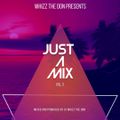 Just a Mix Vol. 3-Dj Whizz The Don