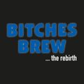 Bitches Brew ... the rebirth [12.03.16]