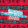 MOOD AFRO-BEATS 2020 - MIXED BY MoMo THΔ DeeJΔY