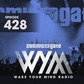 Cosmic Gate - WAKE YOUR MIND Radio Episode 428