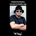 Selective Styles Vol.301 ft WAPO Jije