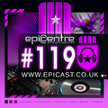 EPICENTRE - EPICAST #119