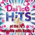 #46 Big Dance Hits of the 70's (& early 80's) megaMix with Bobby D