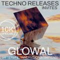 Techno Releases Invites Glowal - [10K SPECIAL]