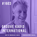 Groove Radio Intl #1603: Swedish Egil (90s Redux Mix)