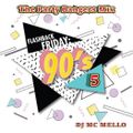 90's Flashback Friday's Vol 5 (The Party Bangers Mix)
