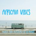 AFRICAN VIBES 2021- DJ MAIN