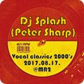 Dj Splash (Peter Sharp) - Vocal house classics 2000's @ Petőfi rádió 2017.08.17.