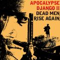 APOCALYPSE DJANGO II - Dead Men Rise Again