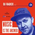 Music Is The Answer #024 Radex